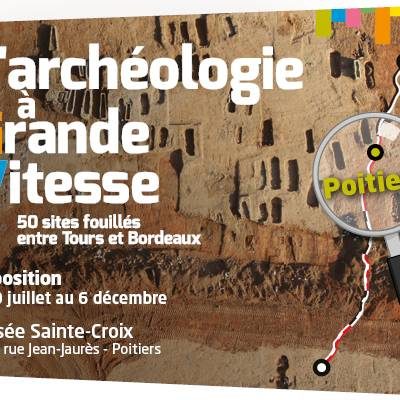 L’exposition itinérante “L’archéologie à Grande Vitesse” à Poitiers du 9 juillet au 6 décembre